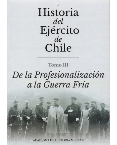 HISTORIA DEL EJÉRCITO DE CHILE - 3 TOMOS
