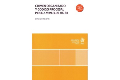 CRIMEN ORGANIZADO Y CÓDIGO PROCESAL PENAL: NON PLUS ULTRA