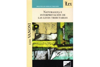 NATURALEZA E INTERPRETACIÓN DE LAS LEYES TRIBUTARIAS