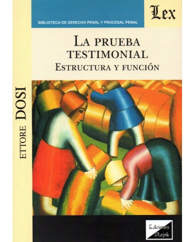 LA PRUEBA TESTIMONIAL - ESTRUCTURA Y FUNCIÓN