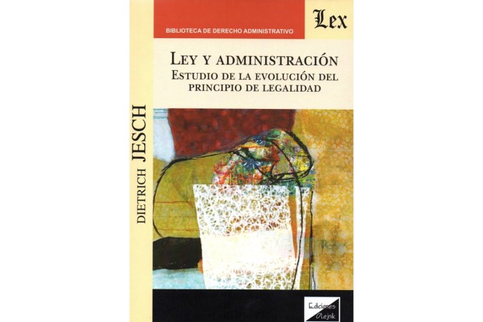 LEY Y ADMINISTRACIÓN - ESTUDIO DE LA EVOLUCIÓN DEL PRINCIPIO DE LEGALIDAD