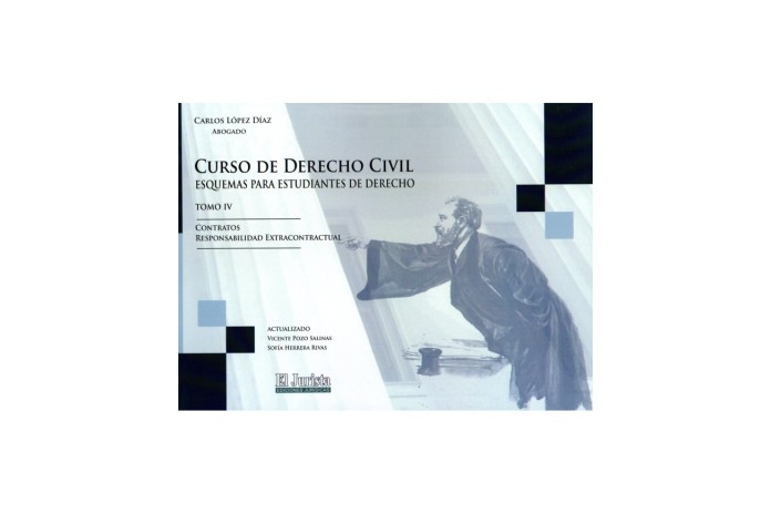 CURSO DE DERECHO CIVIL - TOMO IV - CONTRATOS, RESPONSABILIDAD EXTRACONTRACTUAL - ESQUEMAS PARA ESTUDIANTES DE DERECHO