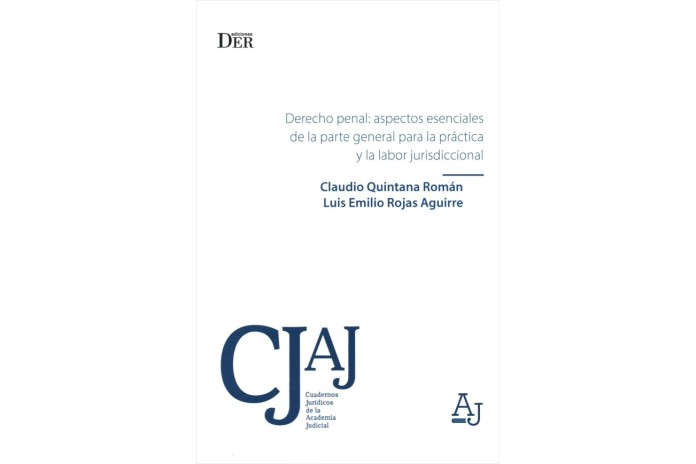 DERECHO PENAL: ASPECTOS ESENCIALES DE LA PARTE GENERAL PARA LA LABOR JURISDICCIONAL
