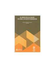EL DERECHO A LA SALUD EN CHILE: UN NUEVO PARADIGMA