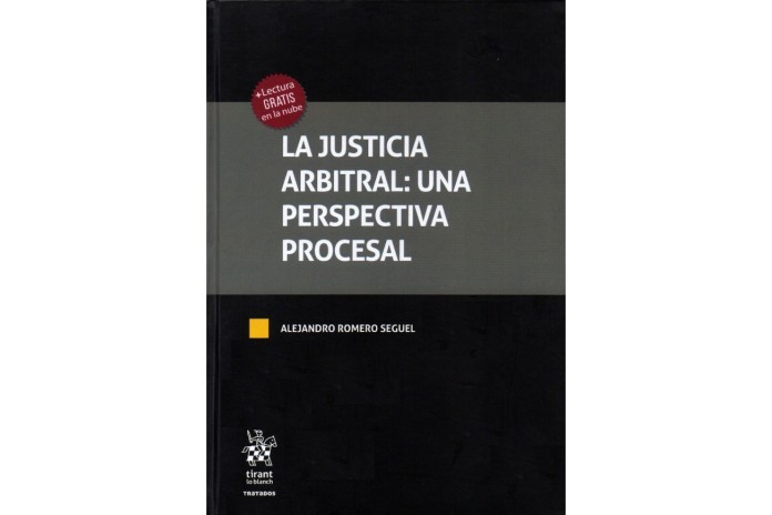 LA JUSTICIA ARBITRAL: UNA PERSPECTIVA PROCESAL