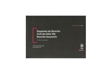 ESQUEMAS DE DERECHO CIVIL DE CHILE VIII: DERECHO SUCESORIO