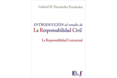 INTRODUCCIÓN AL ESTUDIO DE LA RESPONSABILIDAD CIVIL - LA RESPONSABILIDAD CONTRACTUAL
