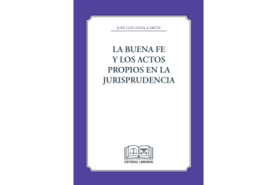 LA BUENA FE Y LOS ACTOS PROPIOS EN LA JURISPRUDENCIA
