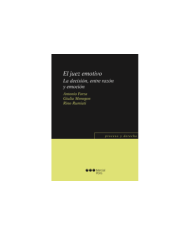 EL JUEZ EMOTIVO - LA DECISIÓN, ENTRE .RAZÓN Y EMOCIÓN