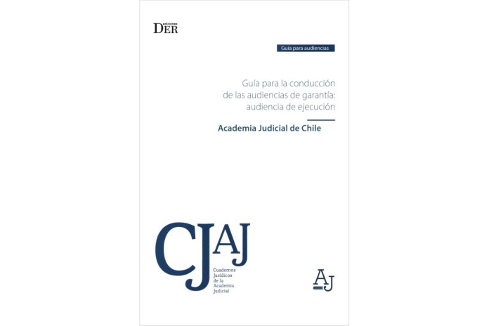 GUÍA PARA LA CONDUCCIÓN DE LAS AUDIENCIAS DE GARANTÍA: AUDIENCIA DE EJECUCIÓN