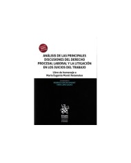 ANÁLISIS DE LAS PRINCIPALES DISCUSIONES DEL DERECHO PROCESAL LABORAL Y LA LITIGACIÓN EN LOS JUICIOS DEL TRABAJO