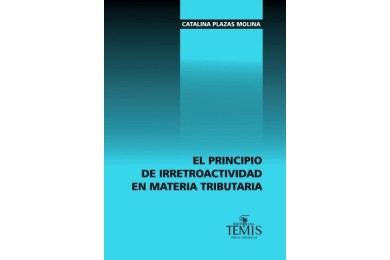 EL PRINCIPIO DE IRRETROACTIVIDAD EN MATERIA TRIBUTARIA