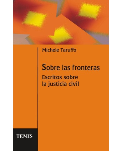 SOBRE LAS FRONTERAS - ESCRITOS SOBRE LA JUSTICIA CIVIL