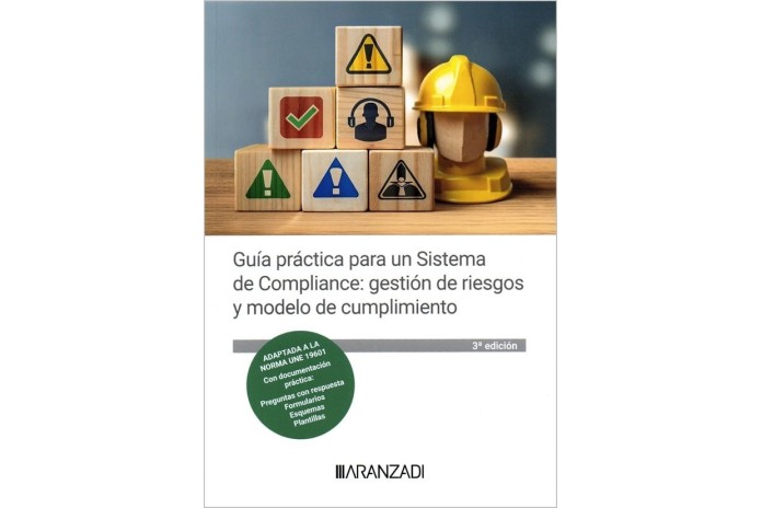 GUÍA PRÁCTICA PARA UN SISTEMA DE COMPLIANCE: GESTIÓN DE RIESGOS Y MODELO DE CUMPLIMIENTO