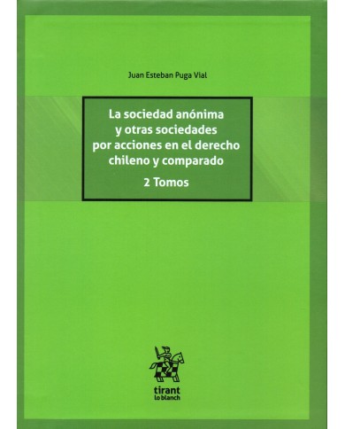 LA SOCIEDAD ANÓNIMA Y OTRAS SOCIEDADES POR ACCIONES EN EL DERECHO CHILENO Y COMPARADO - 2 TOMOS