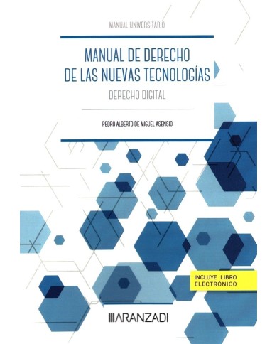 MANUAL DE DERECHO DE LAS NUEVAS TECNOLOGÍAS - DERECHO DIGITAL