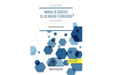 MANUAL DE DERECHO DE LAS NUEVAS TECNOLOGÍAS - DERECHO DIGITAL