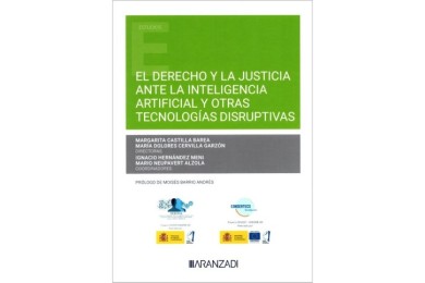 EL DERECHO Y LA JUSTICIA ANTE LA INTELIGENCIA ARTIFICIAL Y OTRAS TECNOLOGÍAS DISRUPTIVAS