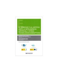 EL DERECHO Y LA JUSTICIA ANTE LA INTELIGENCIA ARTIFICIAL Y OTRAS TECNOLOGÍAS DISRUPTIVAS