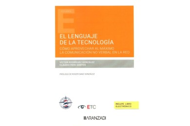 EL LENGUAJE DE LA TECNOLOGÍA - CÓMO APROVECHAR AL MÁXIMO LA COMUNICACIÓN NO VERBAL