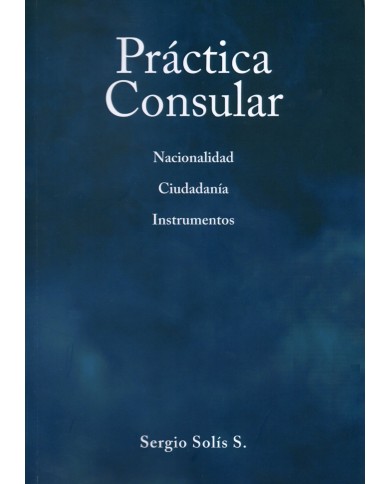 PRÁCTICA CONSULAR - NACIONALIDAD, CIUDADANÍA E INSTRUMENTOS