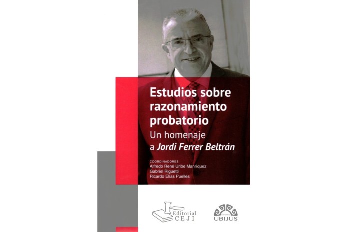 ESTUDIOS SOBRE RAZONAMIENTO PROBATORIO - UN HOMENAJE A JORDI FERRER BELTRÁN
