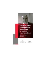 ESTUDIOS SOBRE RAZONAMIENTO PROBATORIO - UN HOMENAJE A JORDI FERRER BELTRÁN