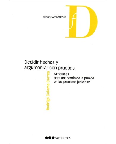 DECIDIR HECHOS Y ARGUMENTAR CON PRUEBAS - MATERIALES PARA UNA TEORÍA