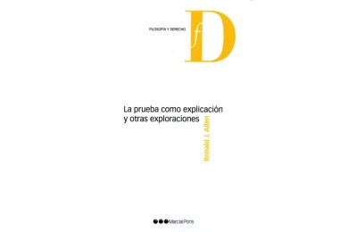 LA PRUEBA COMO EXPLICACIÓN Y OTRAS EXPLORACIONES