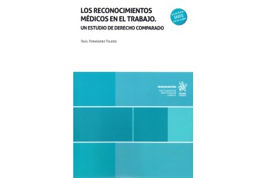 LOS RECONOCIMIENTOS MÉDICOS EN EL TRABAJO - UN ESTUDIO DE DERECHO COMPARADO