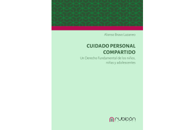CUIDADO PERSONAL COMPARTIDO: UN DERECHO FUNDAMENTAL DE LOS NIÑOS, NIÑAS Y ADOLESCENTES