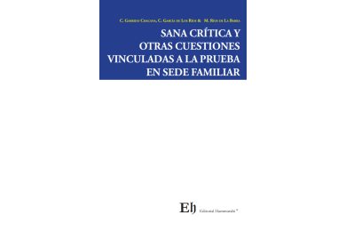 SANA CRÍTICA Y OTRAS CUESTIONES VINCULADAS A LA PRUEBA EN SEDE FAMILIAR