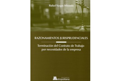 RAZONAMIENTOS JURISPRUDENCIALES - TERMINACIÓN DEL CONTRATO DE TRABAJO POR NECESIDADES DE LA EMPRESA