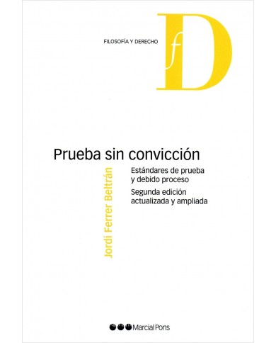 PRUEBA SIN CONVICCIÓN - ESTÁNDARES DE PRUEBA Y DEBIDO PROCESO (2ª Edición)