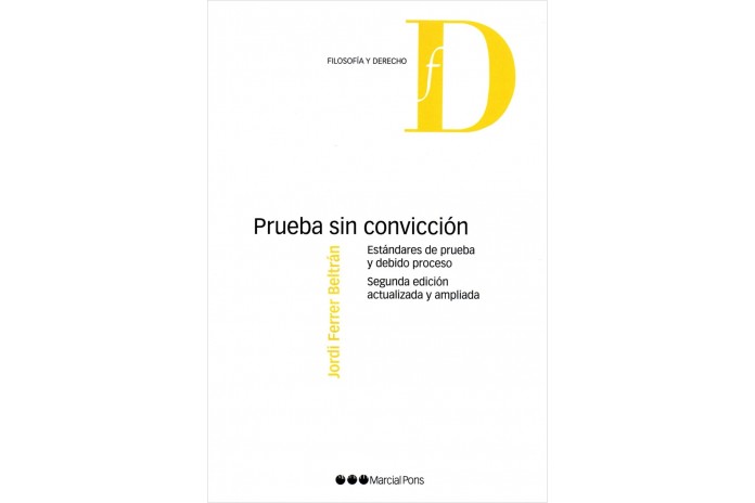 PRUEBA SIN CONVICCIÓN - ESTÁNDARES DE PRUEBA Y DEBIDO PROCESO (2ª Edición)