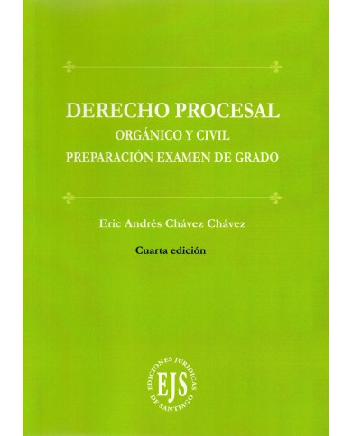 DERECHO PROCESAL ORGÁNICO Y CIVIL - PREPARACIÓN EXAMEN DE GRADO DERECHO PROCESAL ORGÁNICO Y CIVIL - PREPARACIÓN EXAMEN DE GRADO