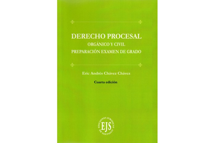 DERECHO PROCESAL ORGÁNICO Y CIVIL - PREPARACIÓN EXAMEN DE GRADO