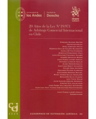 20 AÑOS DE LA LEY N°19.971 DE ARBITRAJE COMERCIAL INTERNACIONAL EN CHILE