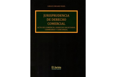 JURISPRUDENCIA DE DERECHO COMERCIAL - ACTO DE COMERCIO, DERECHO SOCIETARIO, CAMBIARIO Y CONCURSAL