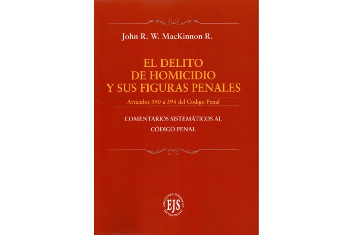 EL DELITO DE HOMICIDIO Y SUS FIGURAS PENALES - ARTÍCULOS 390 A 394 DEL CÓDIGO PENAL