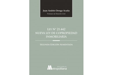 LEY N° 21.442 - NUEVA LEY DE COPROPIEDAD INMOBILIARIA (2ª Edición aumentada)