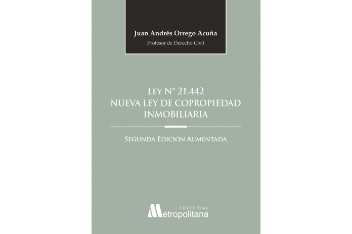 LEY N° 21.442 - NUEVA LEY DE COPROPIEDAD INMOBILIARIA (2ª Edición aumentada)
