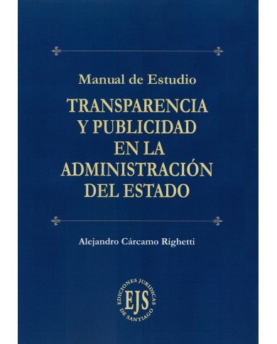 TRANSPARENCIA Y PUBLICIDAD EN LA ADMINISTRACIÓN DEL ESTADO - MANUAL DE ESTUDIO