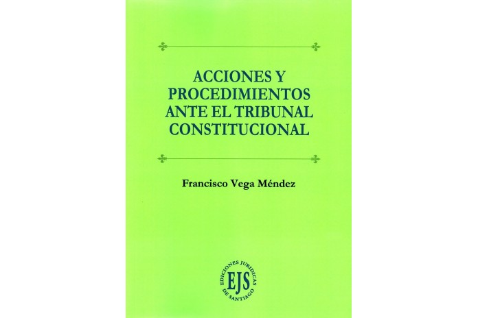 ACCIONES Y PROCEDIMIENTOS ANTE EL TRIBUNAL CONSTITUCIONAL