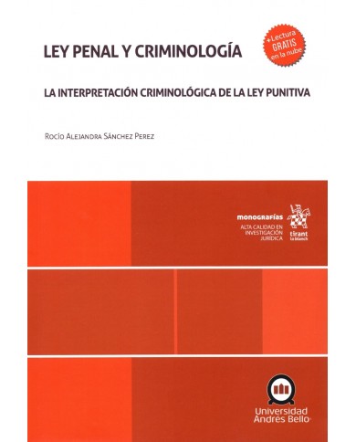 LEY PENAL Y CRIMINOLOGÍA - LA INTERPRETACIÓN CRIMINOLÓGICA DE LA LEY PUNITIVA