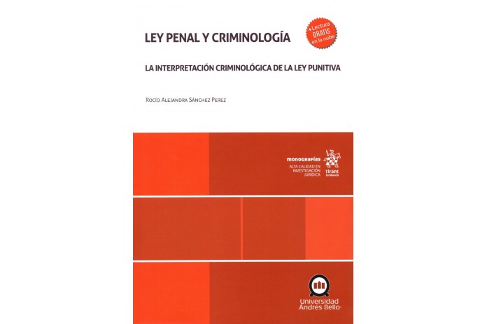 LEY PENAL Y CRIMINOLOGÍA - LA INTERPRETACIÓN CRIMINOLÓGICA DE LA LEY PUNITIVA