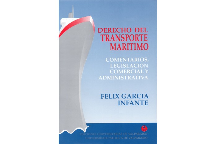 DERECHO DEL TRANSPORTE MARÍTIMO - COMENTARIOS, LEGISLACIÓN COMERCIAL Y ADMINISTRATIVA