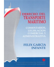 DERECHO DEL TRANSPORTE MARÍTIMO - COMENTARIOS, LEGISLACIÓN COMERCIAL Y ADMINISTRATIVA