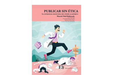 PUBLICAR SIN ÉTICA - LA ESTRATEGIA SILENCIOSA DEL PODER ACADÉMICO
