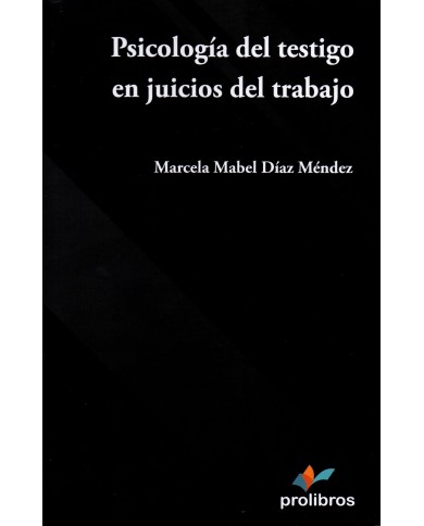 PSICOLOGÍA DEL TESTIGO EN JUICIOS DEL TRABAJO